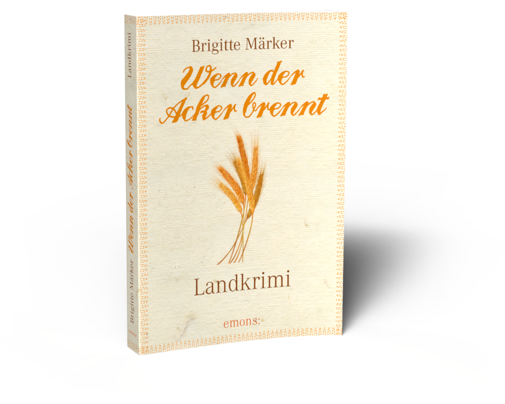 Brigitte Märker - Wenn der Acker brennt